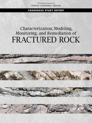 cover image of Characterization, Modeling, Monitoring, and Remediation of Fractured Rock